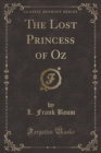 Image for The Lost Princess of Oz (Classic Reprint)