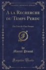 Image for A la Recherche du Temps Perdu, Vol. 1: Du Cote de Chez Swann (Classic Reprint)