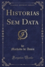 Image for Historias Sem Data (Classic Reprint)