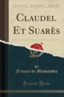 Image for Claudel Et Suares (Classic Reprint)