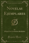 Image for Novelas Ejemplares, Vol. 2 (Classic Reprint)