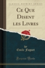 Image for Ce Que Disent Les Livres (Classic Reprint)