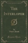 Image for The Interloper (Classic Reprint)