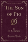 Image for The Son of Pio (Classic Reprint)