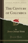 Image for The Century of Columbus (Classic Reprint)