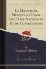 Image for Le Magasin de Musique A l&#39;Usage Des Fetes Nationales Et Du Conservatoire (Classic Reprint)