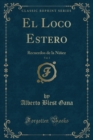 Image for El Loco Estero, Vol. 1: Recuerdos de la Ninez (Classic Reprint)