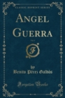 Image for Angel Guerra, Vol. 3 (Classic Reprint)
