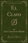 Image for El Clavo (Classic Reprint)