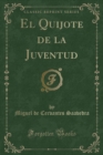 Image for El Quijote de la Juventud (Classic Reprint)