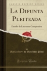 Image for La Difunta Pleiteada: Estudio de Literatura Comparativa (Classic Reprint)
