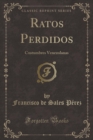 Image for Ratos Perdidos: Costumbres Venezolanas (Classic Reprint)