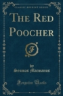 Image for The Red Poocher (Classic Reprint)