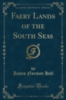 Image for Faery Lands of the South Seas (Classic Reprint)