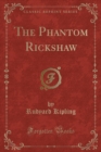 Image for The Phantom Rickshaw (Classic Reprint)