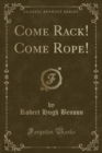 Image for Come Rack! Come Rope! (Classic Reprint)