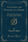 Image for Anastasius, or Memoirs of a Greek, Vol. 2 of 3