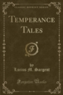 Image for Temperance Tales (Classic Reprint)