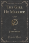Image for The Girl He Married, Vol. 1 of 3