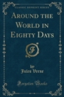 Image for Around the World in Eighty Days (Classic Reprint)