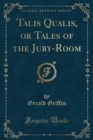Image for Talis Qualis, or Tales of the Jury-Room (Classic Reprint)