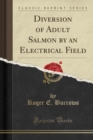 Image for Diversion of Adult Salmon by an Electrical Field (Classic Reprint)