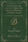 Image for Irish Literature, Section Three; The Selected Writings of Samuel Lover, Vol. 7 of 10