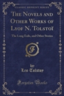 Image for The Novels and Other Works of Lyof N. Tolstoi