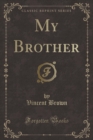 Image for My Brother (Classic Reprint)