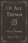 Image for Of All Things (Classic Reprint)
