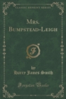 Image for Mrs. Bumpstead-Leigh (Classic Reprint)