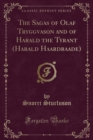 Image for The Sagas of Olaf Tryggvason and of Harald the Tyrant (Harald Haardraade) (Classic Reprint)