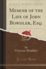 Image for Memoir of the Life of John Bowdler, Esq. (Classic Reprint)