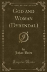 Image for God and Woman (Dyrendal) (Classic Reprint)