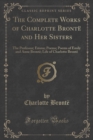 Image for The Complete Works of Charlotte Bronte and Her Sisters