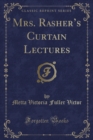Image for Mrs. Rasher&#39;s Curtain Lectures (Classic Reprint)