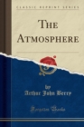 Image for The Atmosphere (Classic Reprint)