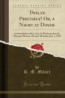 Image for Twelve Precisely! Or, a Night at Dover
