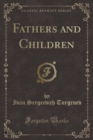 Image for Fathers and Children (Classic Reprint)