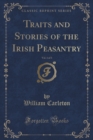 Image for Traits and Stories of the Irish Peasantry, Vol. 1 of 3 (Classic Reprint)