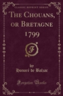 Image for The Chouans, or Bretagne 1799 (Classic Reprint)