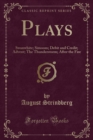 Image for Plays: Swanwhite; Simoom; Debit and Credit; Advent; The Thunderstorm; After the Fire (Classic Reprint)