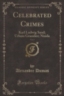 Image for Celebrated Crimes, Vol. 4: Karl Ludwig Sand; Urbain Grandier; Nisida (Classic Reprint)