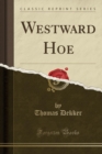 Image for Westward Hoe (Classic Reprint)