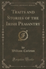 Image for Traits and Stories of the Irish Peasantry, Vol. 1 of 4 (Classic Reprint)