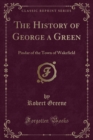 Image for The History of George a Green