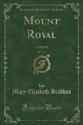 Image for Mount Royal, Vol. 2 of 3: A Novel (Classic Reprint)