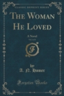 Image for The Woman He Loved, Vol. 1 of 3