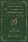 Image for John Leech&#39;s Pictures of Life and Character