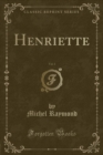 Image for Henriette, Vol. 1 (Classic Reprint)